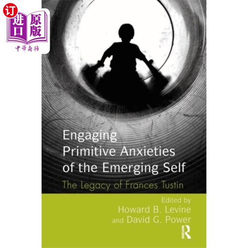 海外直订医药图书Engaging Primitive Anxieties of the Emerging Self