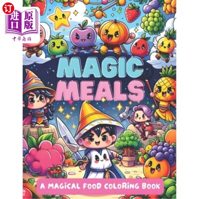 海外直订MAGIC MEALS, A Magical Food Coloring Book: Color 55+ cute cartoon fruit heroes a 魔法餐，一本神奇的食物着色
