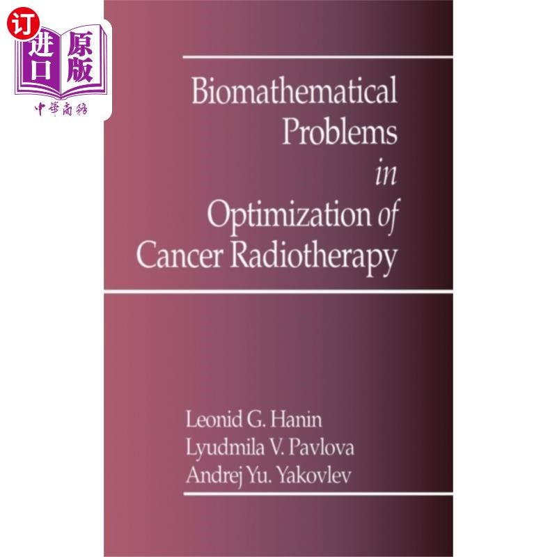 海外直订医药图书Biomathematical Problems in Optimization of Canc... 肿瘤放射治疗优化中的生物数学问题