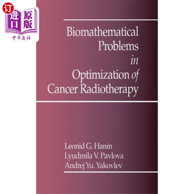 海外直订医药图书Biomathematical Problems in Optimization of Canc... 肿瘤放射治疗优化中的生物数学问题