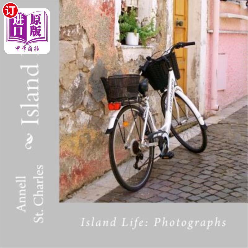 海外直订Island Life: A Book of Photographs 岛屿生活：一本照片集