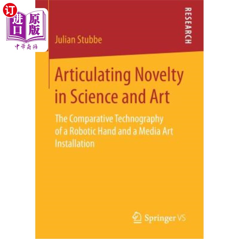 海外直订Articulating Novelty in Science and Art: The Comparative Technography of a Robot 表达科学和艺术中的新奇:机