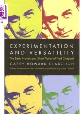 海外直订Experimentation And Versatility: The Early Novels And Short Fiction Of Fred Chap 实验与多样性:弗雷德·查佩尔