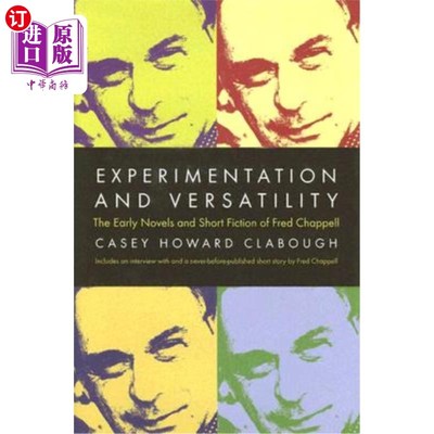 海外直订Experimentation And Versatility: The Early Novels And Short Fiction Of Fred Chap 实验与多样性:弗雷德·查佩尔