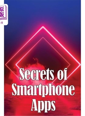 海外直订Secrets of Smartphone Apps: Introducing Secret Smartphone Apps 智能手机应用的秘密：介绍智能手机应用的秘密