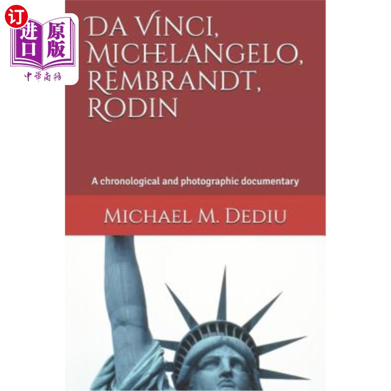 海外直订Da Vinci, Michelangelo, Rembrandt, Rodin: A Chronological and Photographic Docum 达芬奇，米开朗基罗，伦勃朗