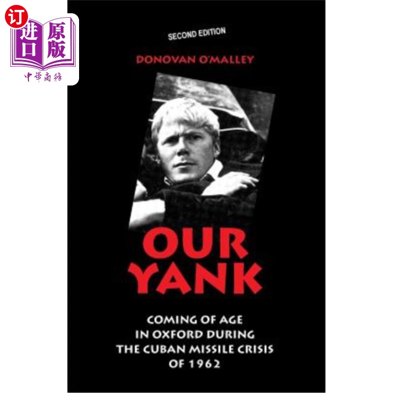 海外直订Our Yank: Coming of Age in Oxford During the Cuban Missile Crisis of 1962 我们的美国佬:1962年古巴导弹危机期