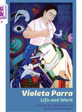 海外直订Violeta Parra: Life and Work 维奥莉塔·帕拉：生活与工作