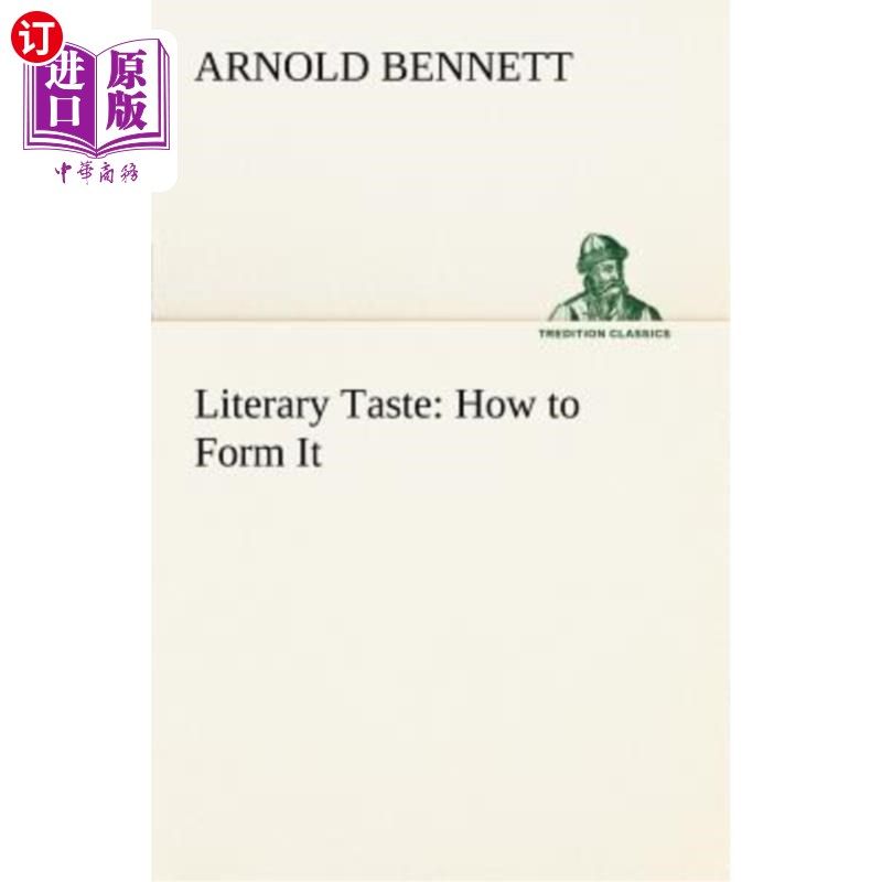 海外直订Literary Taste: How to Form It with Detailed Instructions for Collecting a Compl 文学品味：如何形成一个完整