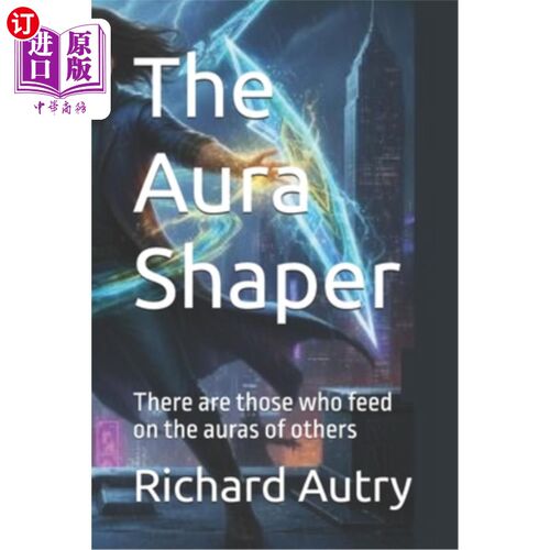 海外直订The Aura Shaper: There are those who feed on the auras of others 光环塑造者：有些人以他人的光环为食