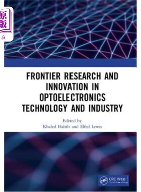 海外直订Frontier Research and Innovation in Optoelectronics Technology and Industry: Pro 光电子技术与产业前沿研究与