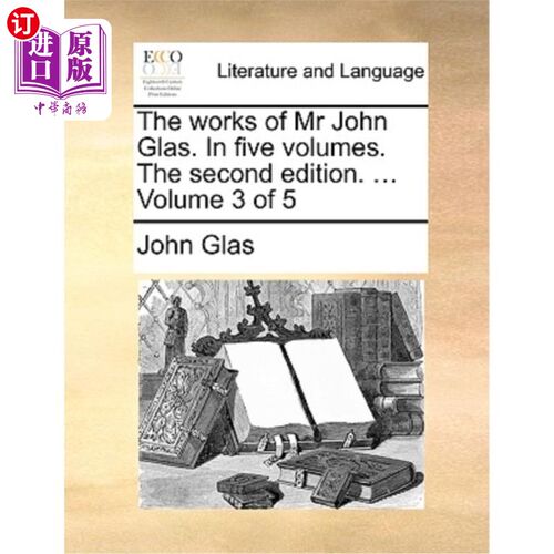 海外直订The Works of MR John Glas. in Five Volumes. the Second Edition. ... Volume 3 of  约翰·格拉斯先生的作品。五