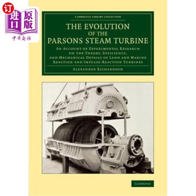 海外直订The Evolution of the Parsons Steam Turbine: An Account of Experimental Research  帕森斯蒸汽轮机的演变：陆地