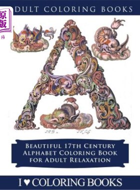 海外直订Color the Alphabet: Beautiful 17th Century Alphabet Coloring Book for Adult Rela 给字母上色：美丽的17世纪成