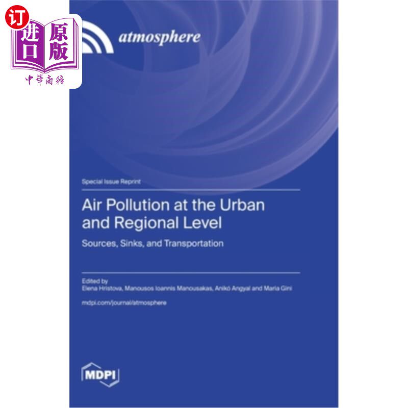 海外直订Air Pollution at the Urban and Regional Level: Sources, Sinks, and Transportatio 城市和区域水平的空气污染：