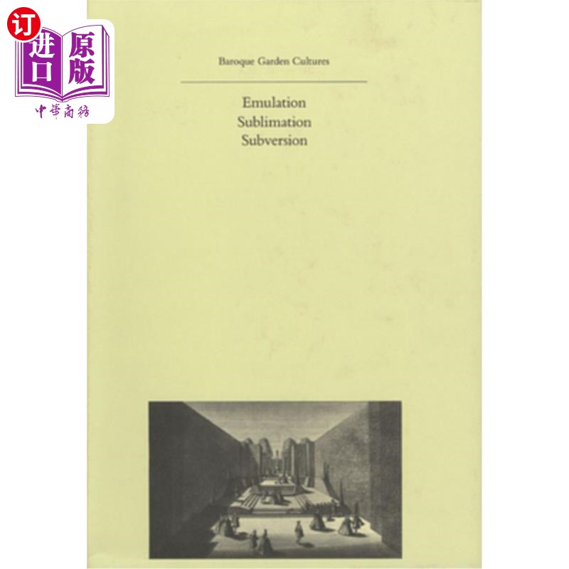 海外直订Baroque Garden Cultures: Emulation, Sublimation, Subversion 巴洛克园林文化：模仿、升华、颠覆