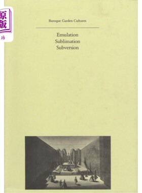 海外直订Baroque Garden Cultures: Emulation, Sublimation, Subversion 巴洛克园林文化：模仿、升华、颠覆