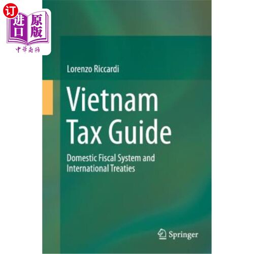 海外直订Vietnam Tax Guide: Domestic Fiscal System and International Treaties 越南税收指南：国内财政体系和国际条约