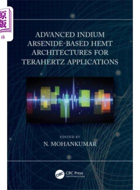 海外直订Advanced Indium Arsenide-Based HEMT Architecture... 用于太赫兹应用的先进的基于砷化铟的HEMT架构