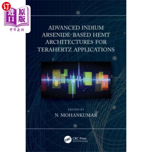 海外直订Advanced Indium Arsenide-Based HEMT Architecture... 用于太赫兹应用的先进的基于砷化铟的HEMT架构