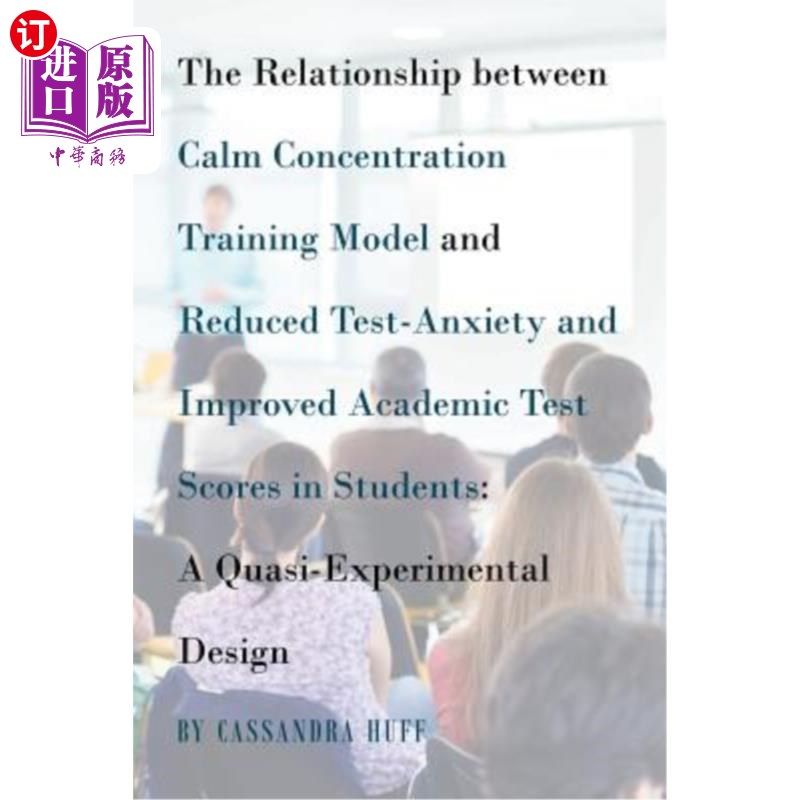 海外直订The Relationship between Calm Concentration Training Model and Reduced Test-Anxi 平静集中训练模式与降低考试