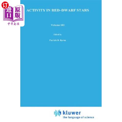 海外直订Activity in Red-Dwarf Stars: Proceedings of the 71st Colloquium of the Internati 红矮星的活动:198