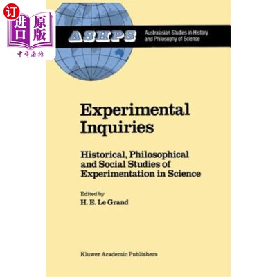 海外直订Experimental Inquiries: Historical, Philosophical and Social Studies of Experime 实验探究:科学实验的历史、