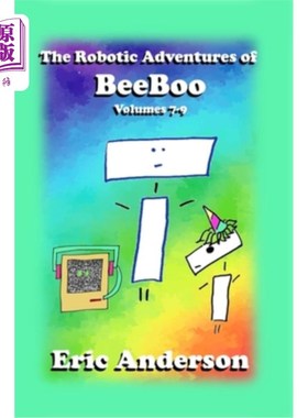 海外直订The Robotic Adventures of BeeBoo, Volumes 7-9 《比博机器人历险记》，第7-9卷