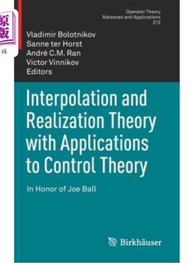 海外直订Interpolation and Realization Theory with Applications to Control Theory: In Hon 插值与实现理论及其在控制理