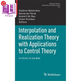 海外直订Interpolation and Realization Theory with Applications to Control Theory: In Hon 插值与实现理论及其在控制理