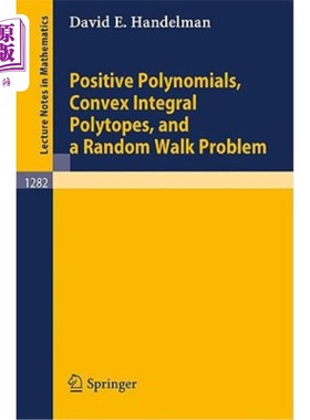 海外直订Positive Polynomials, Convex Integral Polytopes, and a Random Walk Problem 正多项式，凸积分多面体，和一个随