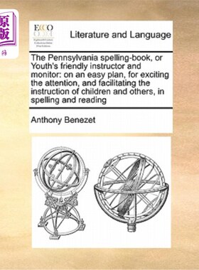 海外直订The Pennsylvania Spelling-Book, or Youth's Friendly Instructor and Monitor: On a 宾夕法尼亚拼写书，或青少年