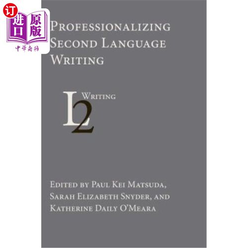 海外直订Professionalizing Second Language Writing 专业化的第二语言写作