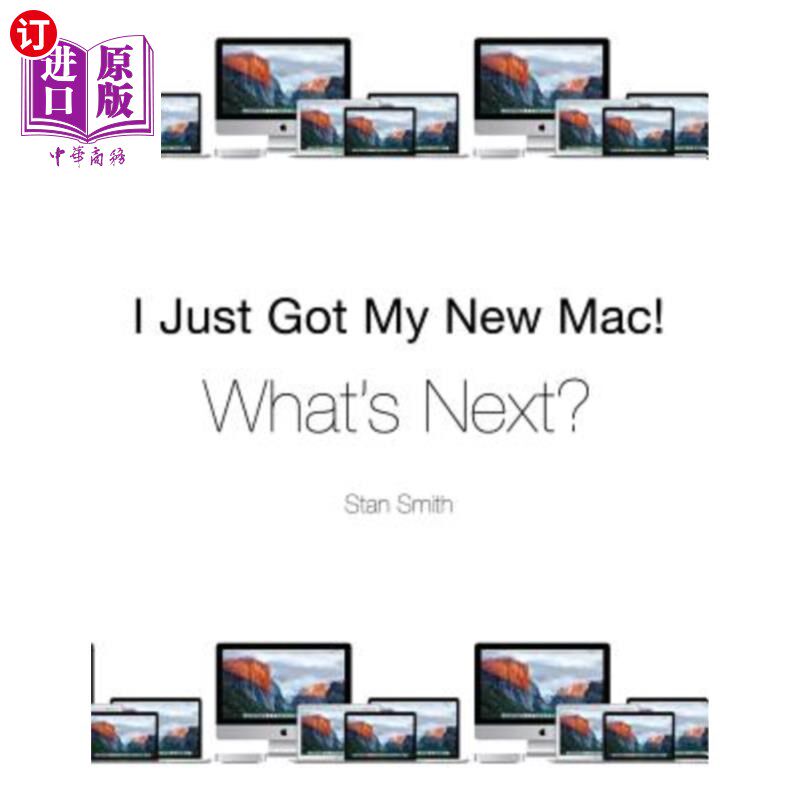 海外直订I Just Got My New Mac! What's Next? 我刚买了我的新Mac!接下来是什么?