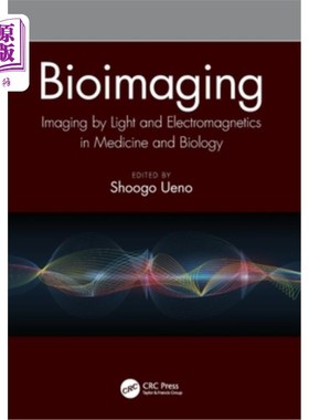 海外直订医药图书Bioimaging: Imaging by Light and Electromagnetics in Medicine and Biology 生物成像:医学和生物学中的
