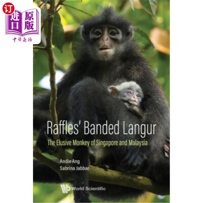 海外直订Raffles' Banded Langur: The Elusive Monkey of Singapore and Malaysia 莱佛士的条纹叶猴:新加坡和马来西亚难以