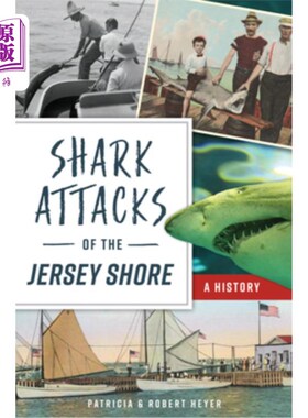 海外直订Shark Attacks of the Jersey Shore: A History 《泽西海岸鲨鱼袭击事件:一段历史