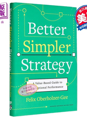 更好 更简单的策略 基于价值的卓越绩效指南 英文原版 Better Simpler Strategy Oberholzer-Gee【中商原版】