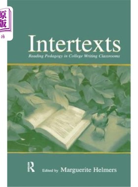 海外直订Intertexts: Reading Pedagogy in College Writing Classrooms 互文:大学写作课堂的阅读教学