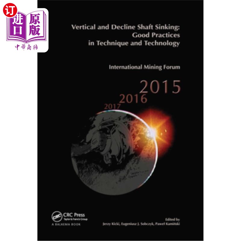 海外直订Vertical and Decline Shaft Sinking: Good Practices in Technique and Technology,  垂直和下降竖井开采:技术和