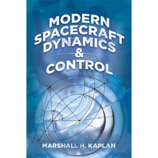 现货 现代航天器动力学与控制 英文原版 Modern Spacecraft Dynamics and Control Marshall H Kaplan【中商原版】