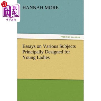 海外直订Essays on Various Subjects Principally Designed for Young Ladies 主要为年轻女性设计的各种主题的论文