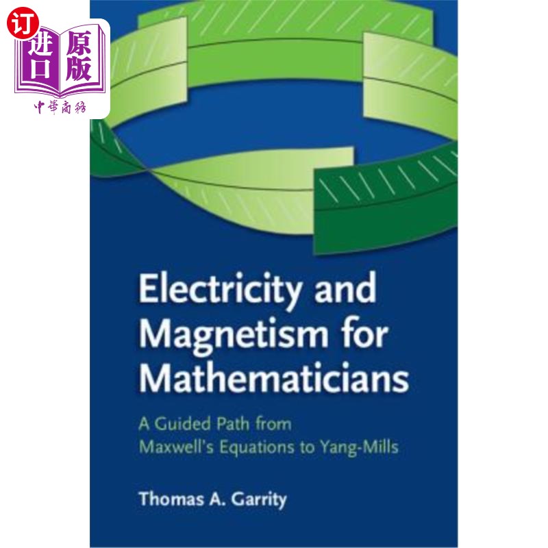 海外直订Electricity and Magnetism for Mathematicians: A Guided Path from Maxwell's Equat
