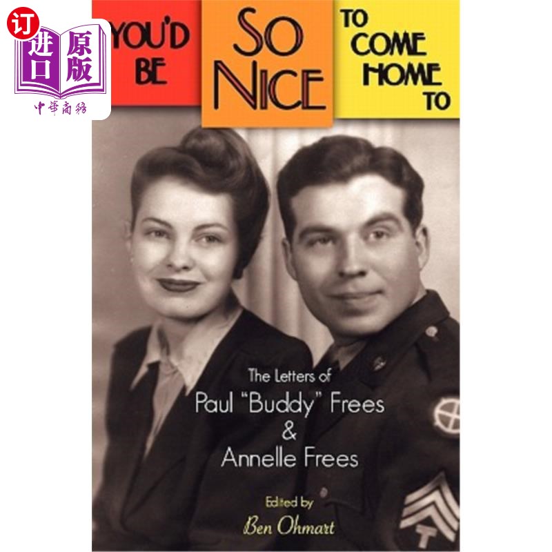 海外直订You'd Be So Nice to Come Home to: The Letters of Paul Buddy Frees and Annelle Fr 你回家后会很高兴看到:保罗·