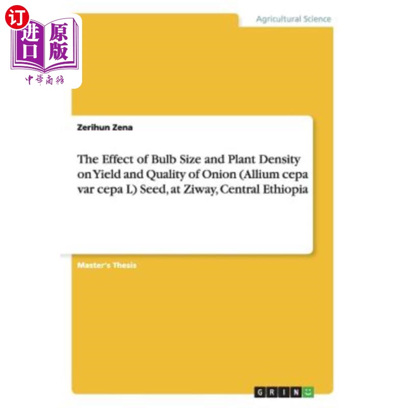 海外直订The Effect of Bulb Size and Plant Density on Yield and Quality of Onion (Allium  鳞茎大小和植株密度对埃塞俄