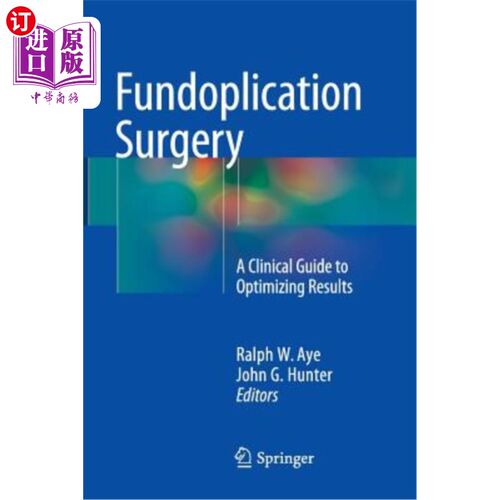 海外直订医药图书Fundoplication Surgery: A Clinical Guide to Optimizing Results 眼底手术:优化结果的临床指南