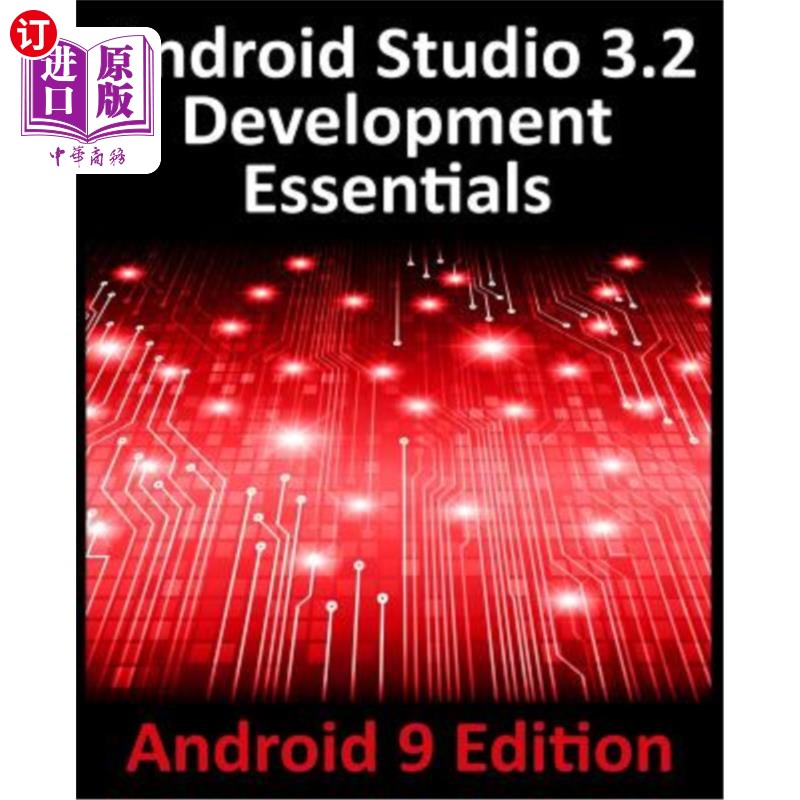 海外直订Android Studio 3.2 Development Essentials - Android 9 Edition: Developing Androi Android St 书籍/杂志/报纸 科普读物/自然科学/技术类原版书 原图主图