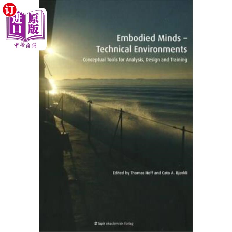 海外直订Embodied Minds-Technical Environments: Conceptual Tools for Analysis, Design and 体现思维——技术环境:分析