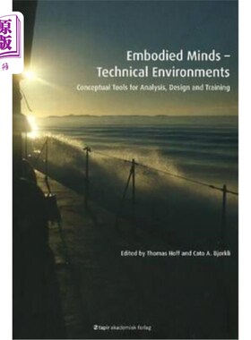 海外直订Embodied Minds-Technical Environments: Conceptual Tools for Analysis, Design and 体现思维——技术环境:分析