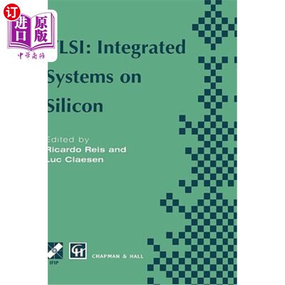 海外直订Vlsi: Integrated Systems on Silicon: Ifip Tc10 Wg10.5 International Conference o 超大规模集成电路：硅上集成系统